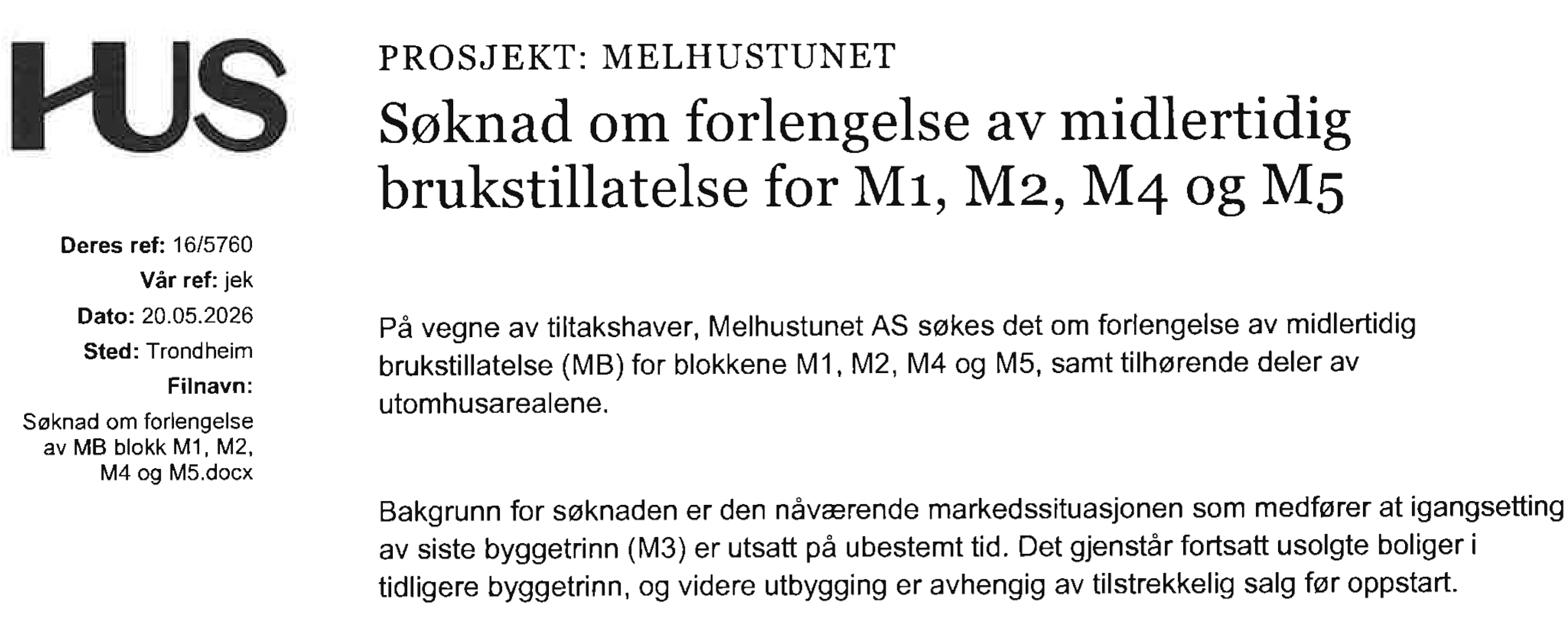 Utsnitt av søknaden fra HUS arkitekter AS om forlengelse av midlertidig brukstillatelse for blokkene M1, M2, M4 og M5 på Melhustunet.